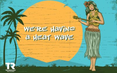We’re Having a Heat Wave